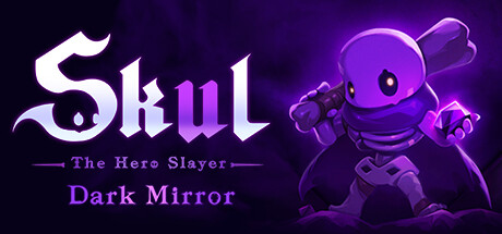 小骨：英雄杀手/Skul: The Hero Slayer